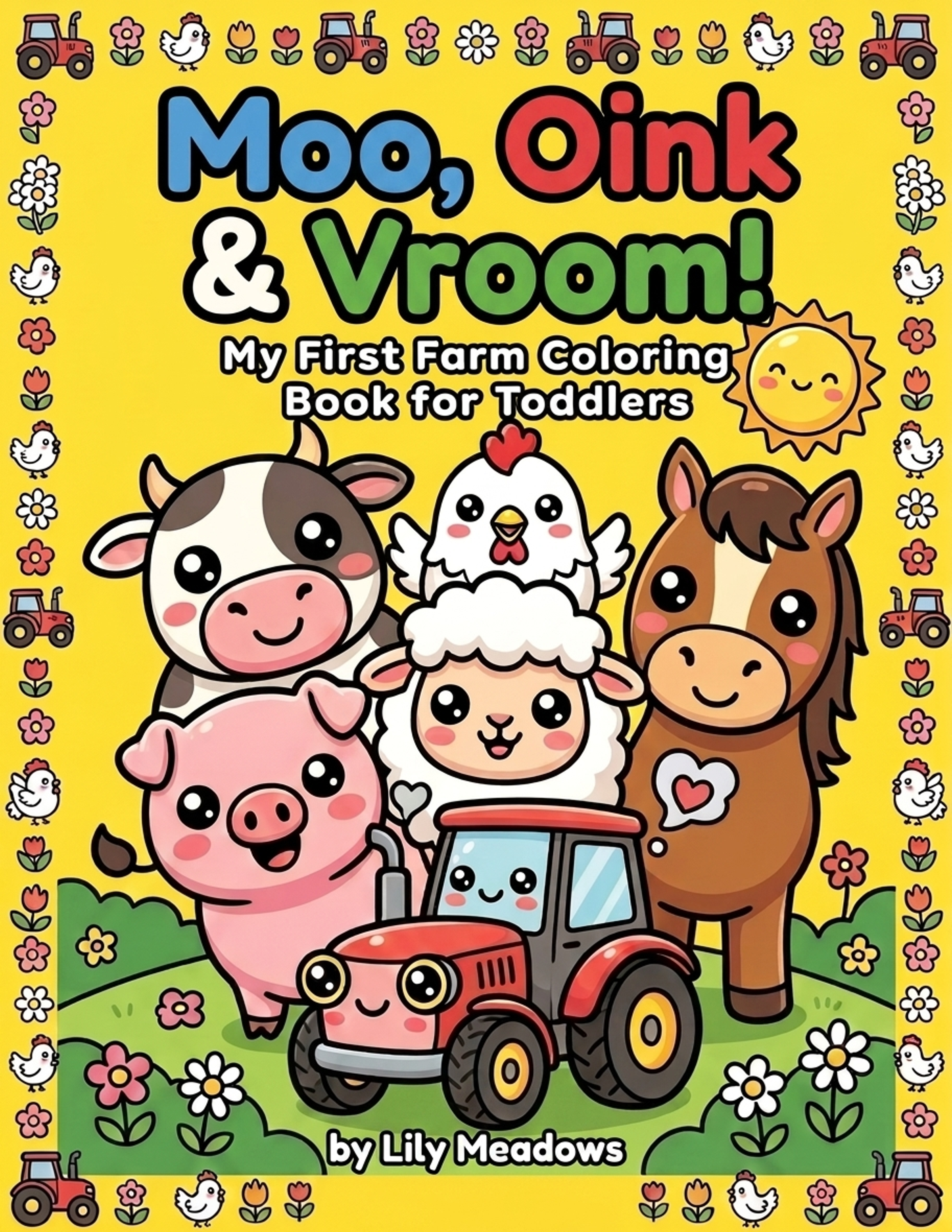 Moo, Oink & Vroom!: My First Farm Coloring Book for Toddlers Ages 2-6 — Cute Farm Animals, Tractors and Trucks